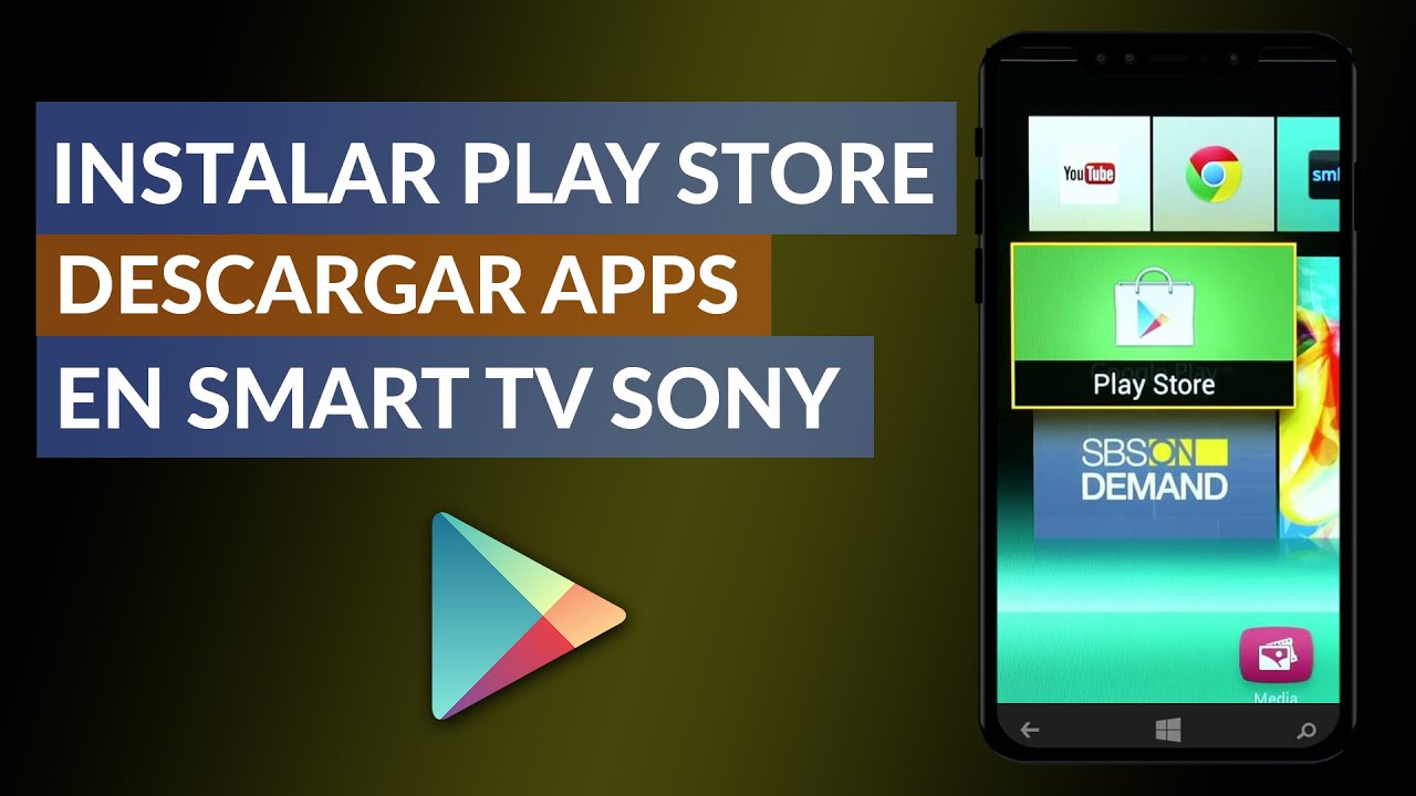 Cómo Instalar Google Play Store y Descargar Apps en tu Smart TV Sony