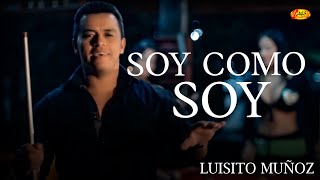 Luisito Muñoz - Soy Como Soy, Musica Popular Colombiana chords