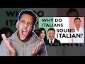 Why do Italians sound Italian? | BRITISH REACTION