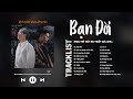 Bạn Đời, Anh Là Ngoại Lệ Của Em, Vì Anh Đâu Có Biết, Thằng Điên - Top Hits Những Ca Khúc Hay Nhất