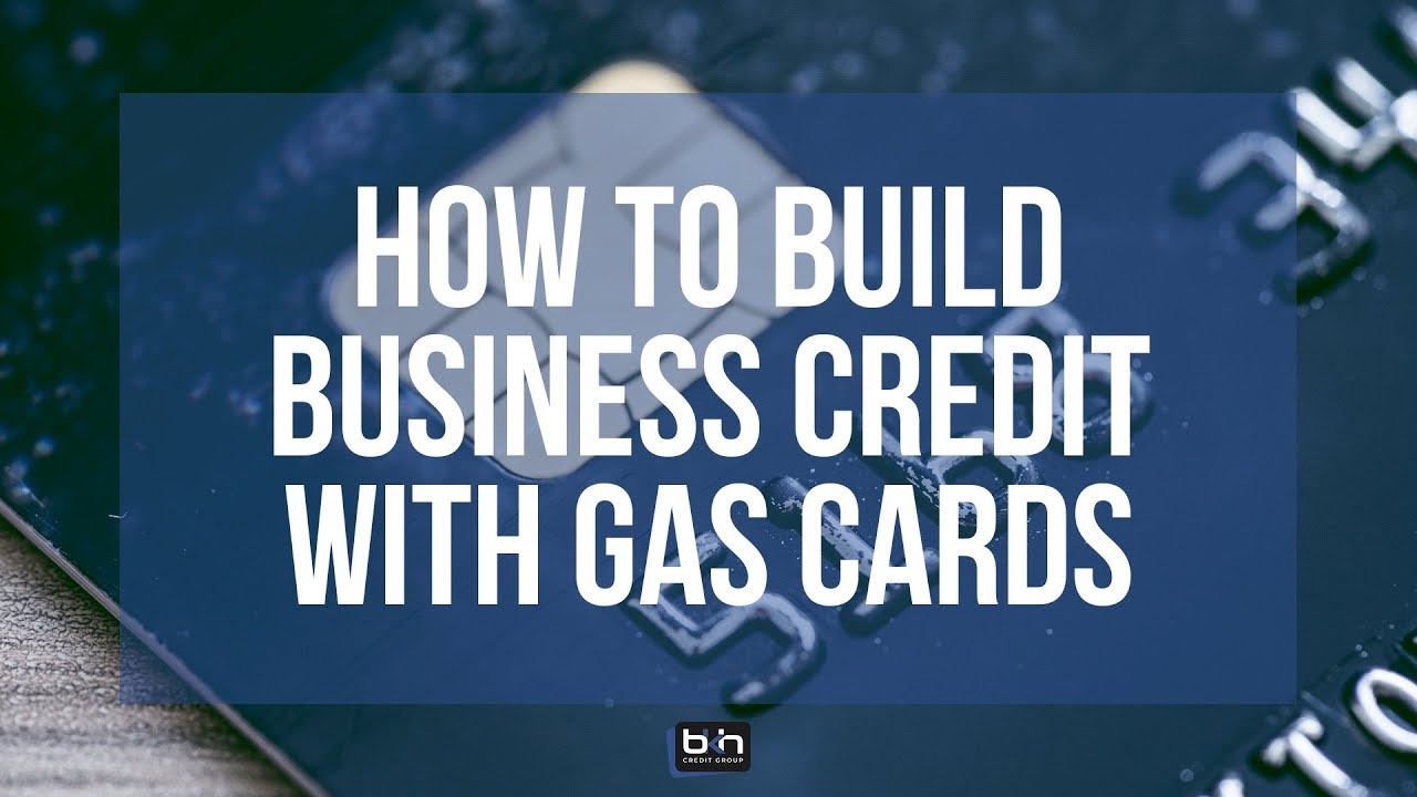 How To Build Business Credit With Gas Cards Youtube