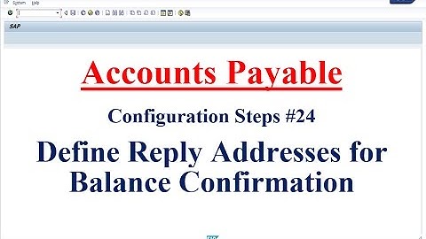 AP Configuration Steps #24 Define Reply Addresses for Balance Confirmation
