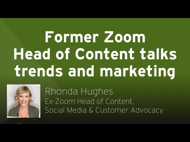 Former Zoom Head of Content talks trends and marketing | Rhonda Hughes, award-winning content leader