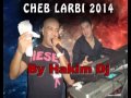 Cheb el arbi 2014  jaboli dossier takarehi rajelak  by hakim dj