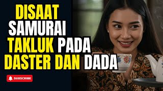 Ketika TKW Menggoda Samurai ? Duel Pedang & Pelukan