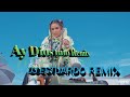 KAROL G - Ay, DiOs Mío Remix - Intro Lunay Relaciones  (DJ ESTUARDO #REMIX)