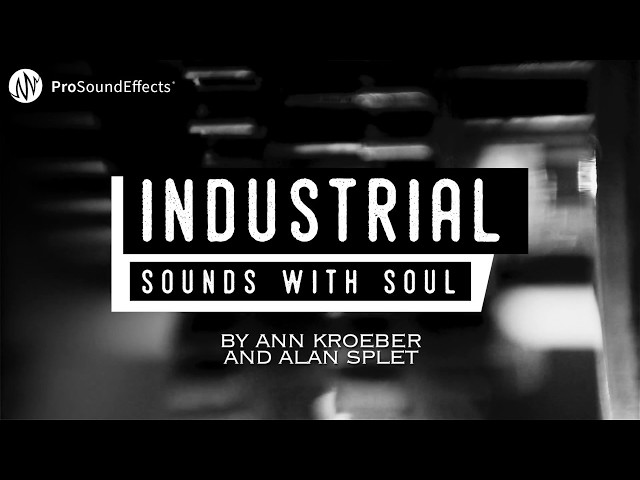 Industrial Sounds with Soul - Factory & Machine Sound Effects Library - by Ann Kroeber & Alan Splet class=