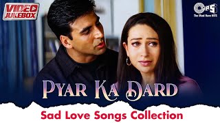 Pyaar Ka Dard | Video Jukebox | Dard Bhare Gane | O Sahiba O Sahiba | Jhoothe Tere Vadein | Sad Song