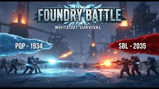 Foundry Battle! | 1934 PQP vs 2035 SBL | TOTAL Domination!!! | Whale Gameplay | [Whiteout Survival]