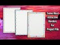How to decorate borders of project files || 3 attractive borders for project || Revised
