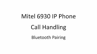 6930 Phone: Bluetooth Pairing: MiVoice Business