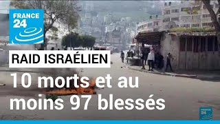 Raid israélien à Naplouse : 10 morts et au moins 97 blessés par balles • FRANCE 24