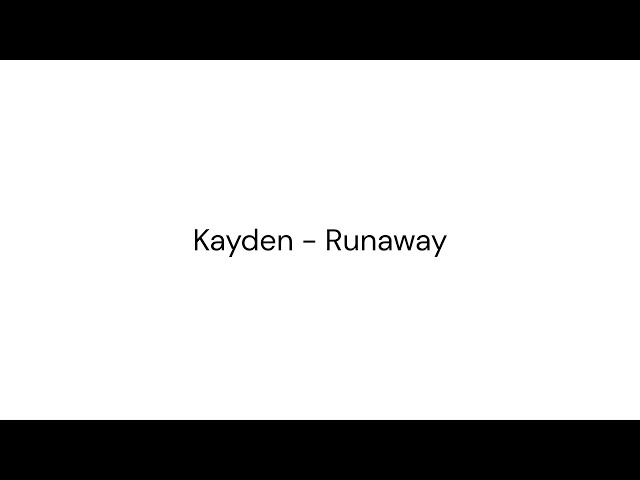 Kayden - Runaway [가사] class=