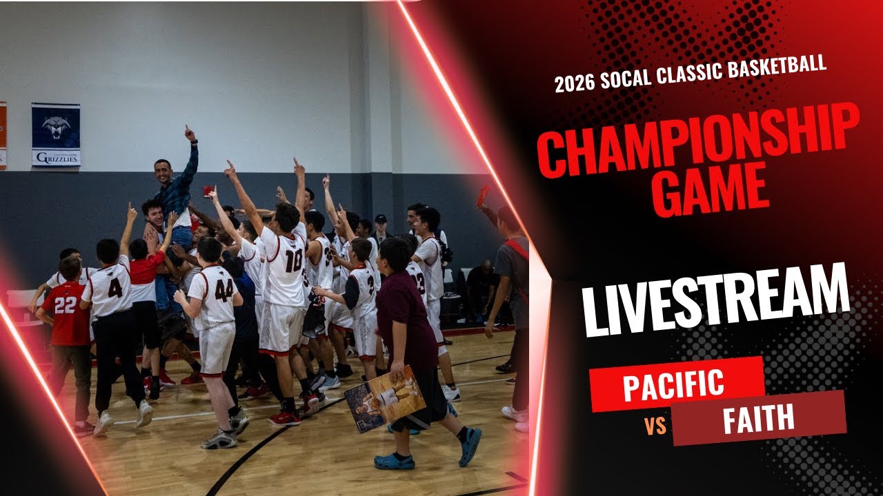 2026 SoCal Classic Basketball Championship- Pacific vs Faith