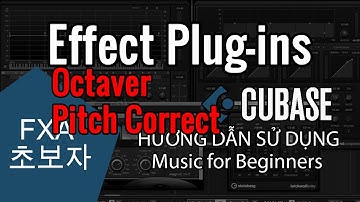 Effect Plugins : Octaver và Pitch Correct trong Cubase