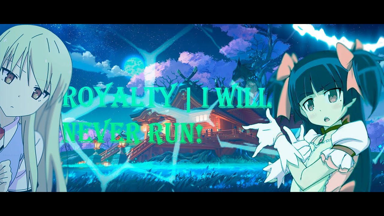 BATTLE --「AMV」Mix -- Epic --- Royalty -- I will never run!