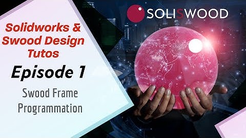 Swood Frame programmation - Episode 1