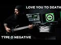 TYPE O NEGATIVE - LOVE YOU TO DEATH ( FULL COVER)