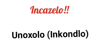 Unoxolo Inkondlo