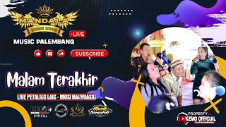 🔴 Mandala Music Palembang ❗ Malam Terakhir ❗ Live Petaling Lais - MUBA