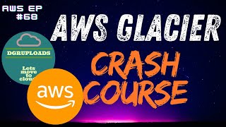 AWS | Episode 68  | AWS Glacier explained with hands-on demo | Crash course | AWS S3 Glacier Vaults
