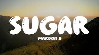 Maroon 5 - Sugar (Lyrics)
