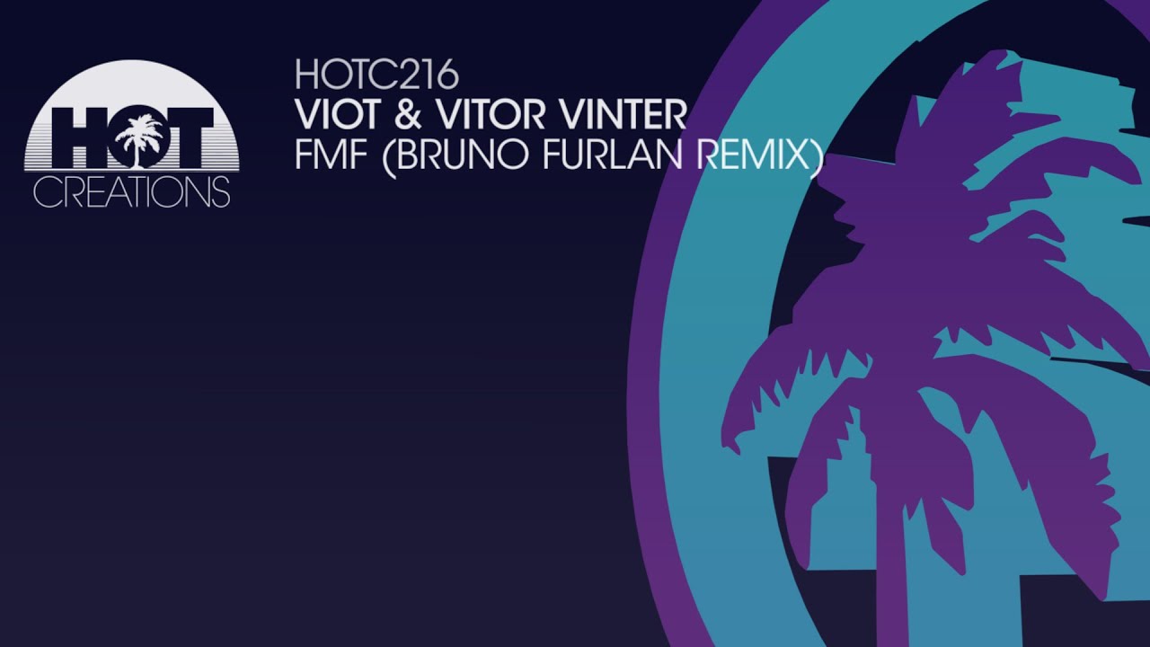 Regardez Viot & Vitor Vinter - FMF (Bruno Furlan Remix) sur YouTube Regardez Viot & Vitor Vinter - FMF (Bruno Furlan Remix) sur YouTube