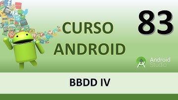 Curso Android. BBDD IV. Vídeo 83