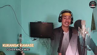 KUKANGA' KAMASE ( Cover ) Anca WSC