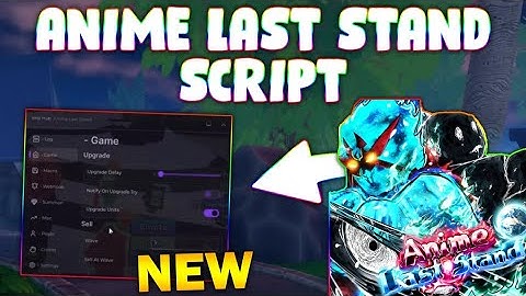 *NEW* Anime Last Stand Script (PASTEBIN 2025) (AUTO UPGRADE, CLAIM CODES , AUTO SUMMON )