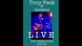 Tony Peek - You're getting uglier Every time I see you. LIVE at The Treehouse, Skipton.