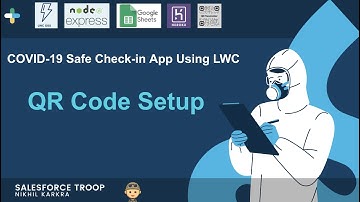 Episode 10 - QR Code Setup  |   COVID 19 Safe Check in App Using LWC