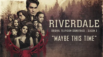 Riverdale Season 3 - Maybe This Time - (Official Audio)