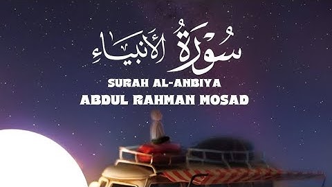 تلاوة من سورة الأنبياء | عبدالرحمن مسعد SURAH AL-ANBIYA ABDUL RAHMAN MOSAD 