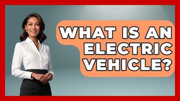 What Is An Electric Vehicle? - Emerging Tech Insider