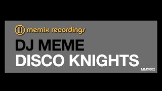 Dj Meme - Disco Knights (Original 12'' Mix)