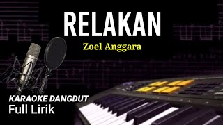 RELAKAN - ZOEL ANGGARA - KARAOKE LIRIK TANPA VOKAL