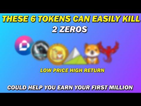 ?Top  6  Crypto Tokens That Have Potential To Easily Eat 2 zeros? #1