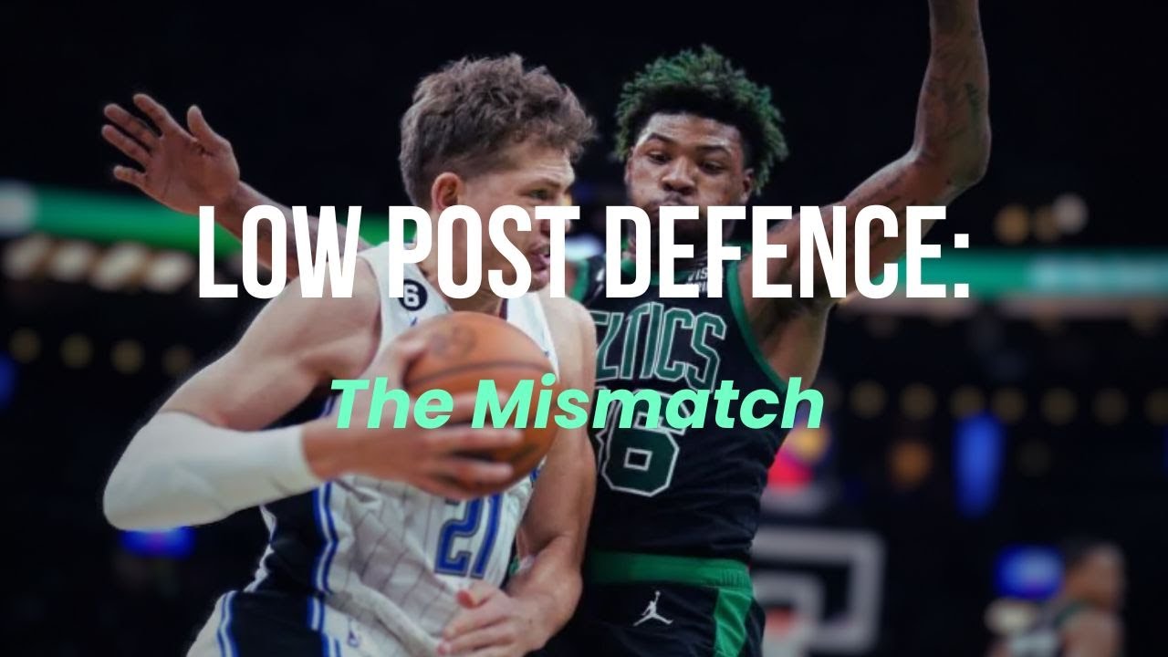 Low Post Defence: The Mismatch