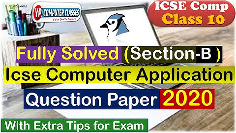 ICSE Class 10 Computer Question Paper 2020 Solved (Section B) with most powerful Tips and Tricks