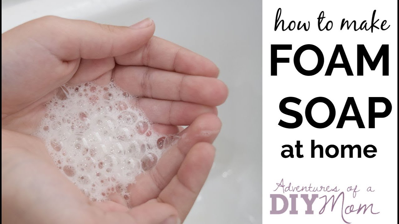 DIY Foam Soap, How to Make Foaming Soap at Home