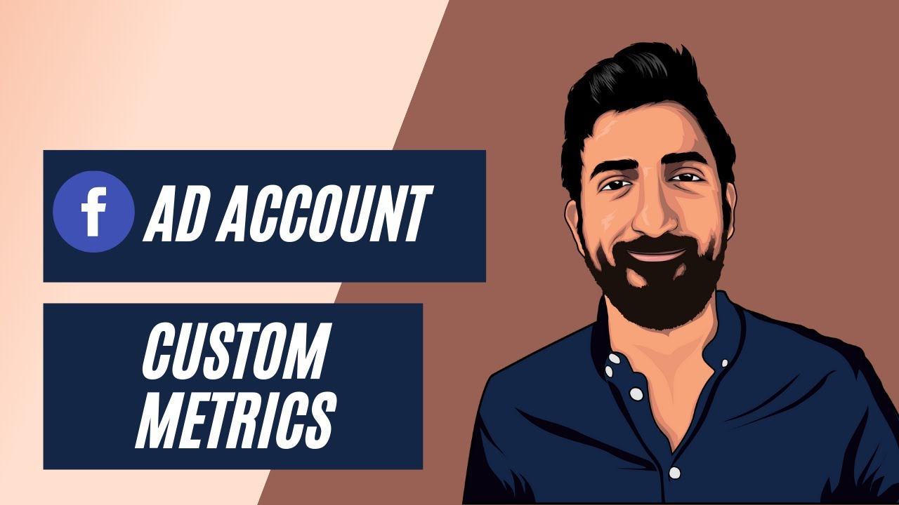 Facebook Ads Custom Metrics :  How to setup Ads Manager Custom View