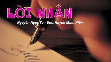 Lời Nhắn - Nguyễn Ngọc Tư || Đọc: Huỳnh Minh Hiền