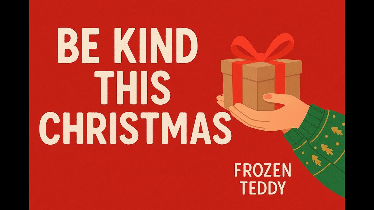 Be Kind This Christmas 💖 | Frozen Teddy | Heartwarming Christmas Song 2025 (Official Lyrics Video)