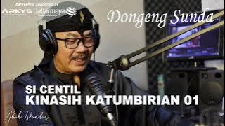 DONGENG SUNDA SI CENTIL, KINASIH KATUMBIRIAN 01