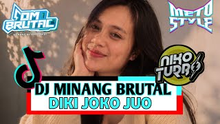 DJ MINANG BRUTAL DIKI JOKO JUO FYP 2026 (GACOR ID FT ANTERO GANK)