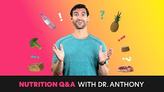 Your Nutrition Questions Answered  Q & A with Dr. A