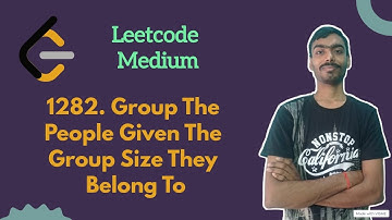 Group the People Given the Group Size They Belong To | Leetcode daily challenge | Leetcode Medium