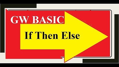 If ... Then  Else Statement Working Concept | GW BASIC Programming Tutorials
