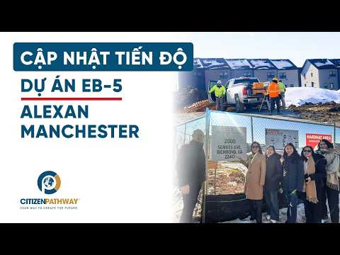 Citizen Pathway cập nhật tiến độ dự án EB-5 Alexan Manchester tháng 01/2026